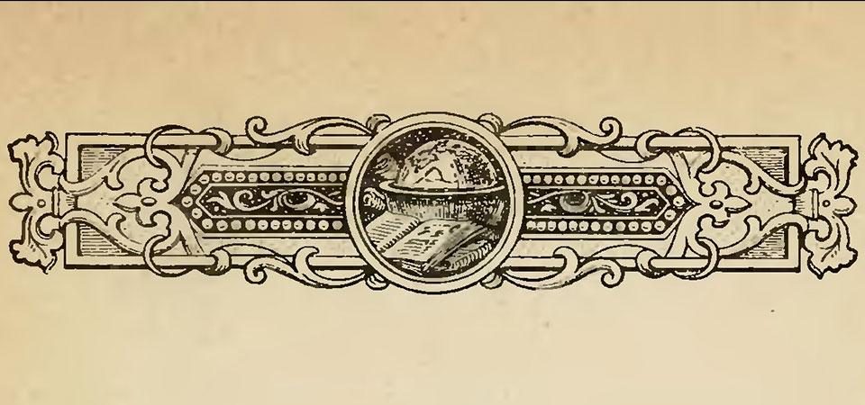 Ilustración decorativa para libro impreso del S. XIX. es un marco rectancular, en una proporción aproximada de 7:1, con ramitas y hojas rodeando los bordes. En su centro hay una circunferencia con una ilustración de lo que parecen una bola del mundo, un libro abierto y rollos de pergamino o papel. Por el aspecto, textura y época, seguramente fuera un grabado.